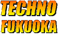 TECHNO FUKUOKA